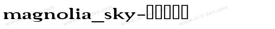 magnolia_sky字体转换