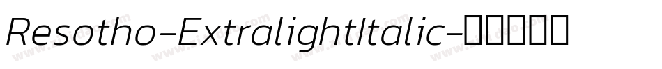 Resotho-ExtralightItalic字体转换