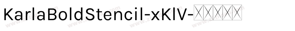 KarlaBoldStencil-xKlV字体转换