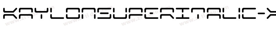 KaylonSuperItalic-Xpx2字体转换 KaylonSuperItalic-Xpx2字体转换