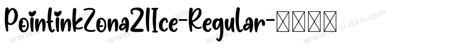 PointinkZona21Ice-Regular字体转换