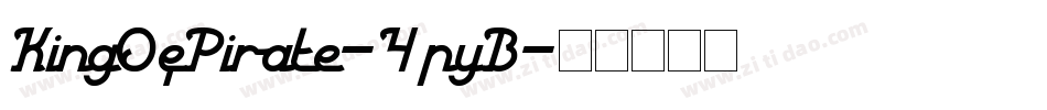 KingOfPirate-4pyB字体转换 KingOfPirate-4pyB字体转换