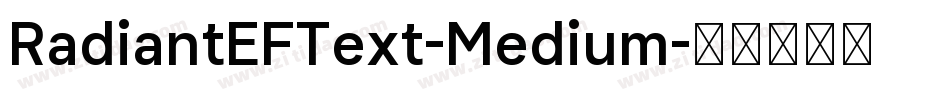 RadiantEFText-Medium字体转换 RadiantEFText-Medium字体转换