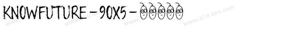 KnowFuture-9oX5字体转换