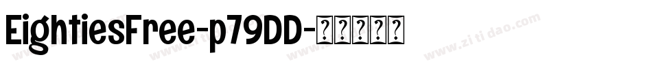 EightiesFree-p79DD字体转换