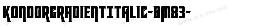 KondorGradientItalic-BM83字体转换