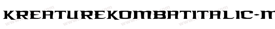 KreatureKombatItalic-MnWP字体转换