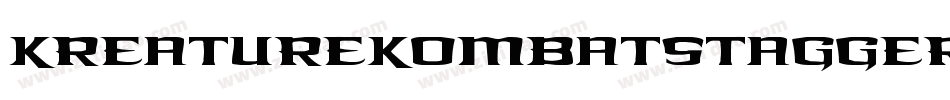 KreatureKombatStaggerRotal-BxjB字体转换 KreatureKombatStaggerRotal-BxjB字体转换