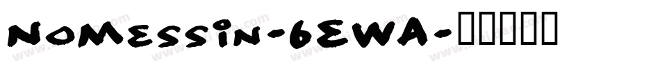 NoMessin-6EWA字体转换