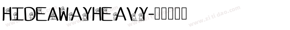 HideAwayHeavy字体转换
