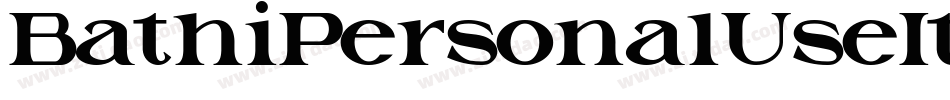 BathiPersonalUseItalic-K70lA字体转换