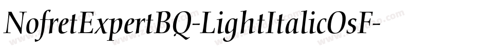 NofretExpertBQ-LightItalicOsF字体转换 NofretExpertBQ-LightItalicOsF字体转换