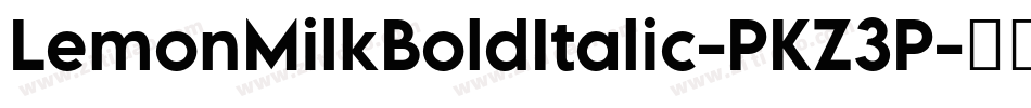 LemonMilkBoldItalic-PKZ3P字体转换 LemonMilkBoldItalic-PKZ3P字体转换