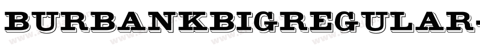 BurbankBigRegular字体转换