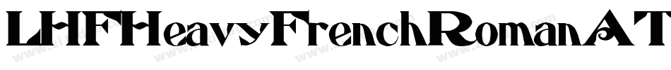 LHFHeavyFrenchRomanATK字体转换
