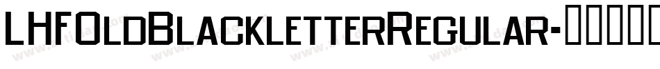 LHFOldBlackletterRegular字体转换