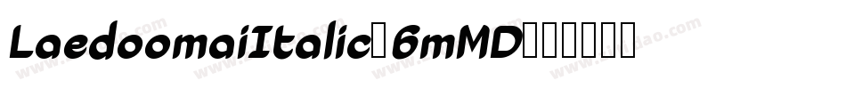 LaedoomaiItalic-6mMD字体转换