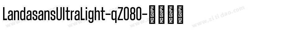 LandasansUltraLight-qZ080字体转换