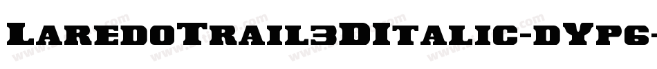 LaredoTrail3DItalic-dYp6字体转换