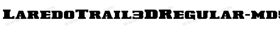 LaredoTrail3DRegular-md5x字体转换