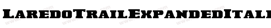 LaredoTrailExpandedItalic-4Da9字体转换