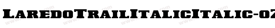 LaredoTrailItalicItalic-0Z44字体转换