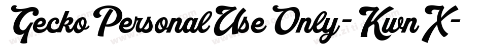 GeckoPersonalUseOnly-KwnX字体转换 GeckoPersonalUseOnly-KwnX字体转换