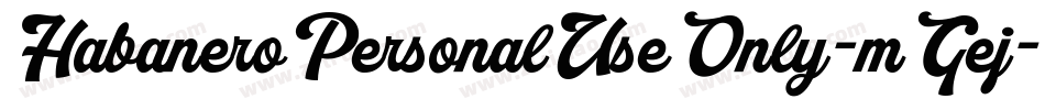 HabaneroPersonalUseOnly-mGej字体转换 HabaneroPersonalUseOnly-mGej字体转换