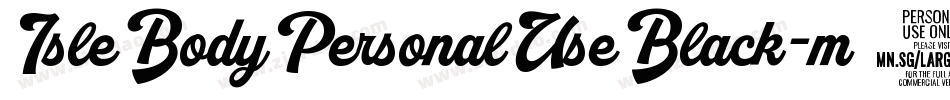 IsleBodyPersonalUseBlack-m6A9字体转换 IsleBodyPersonalUseBlack-m6A9字体转换