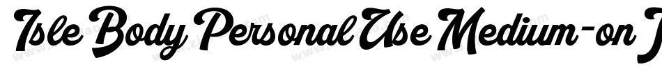 IsleBodyPersonalUseMedium-onJB字体转换 IsleBodyPersonalUseMedium-onJB字体转换