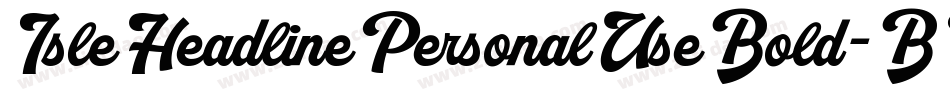 IsleHeadlinePersonalUseBold-BK0V字体转换