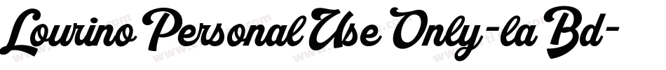 LourinoPersonalUseOnly-laBd字体转换 LourinoPersonalUseOnly-laBd字体转换