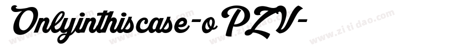 Onlyinthiscase-oPZV字体转换