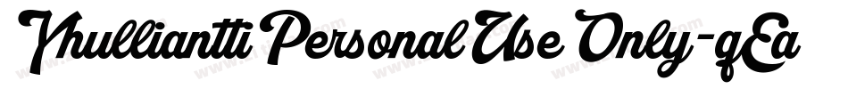YhullianttiPersonalUseOnly-qEax字体转换