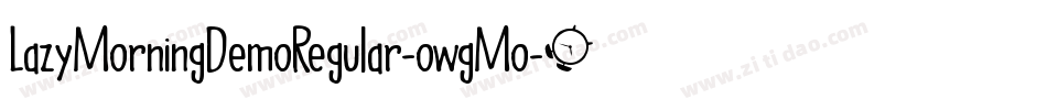 LazyMorningDemoRegular-owgMo字体转换 LazyMorningDemoRegular-owgMo字体转换