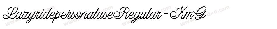LazyridepersonaluseRegular-XmGG字体转换