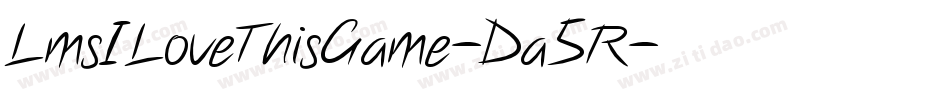 LmsILoveThisGame-Da5R字体转换