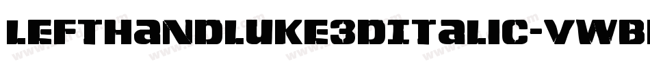 LeftHandLuke3DItalic-vwBD字体转换