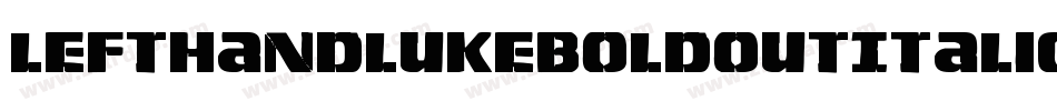 LeftHandLukeBoldOutItalic-7a7l字体转换