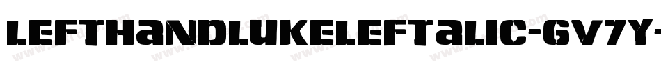 LeftHandLukeLeftalic-gV7Y字体转换