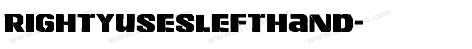 RightyUsesLeftHand字体转换