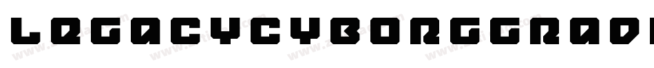 LegacyCyborgGradientItalic-3zzYM字体转换