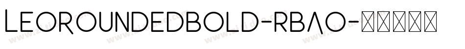 LeoRoundedBold-rBAO字体转换