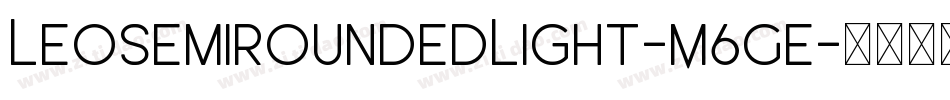 LeoSemiroundedLight-M6Ge字体转换