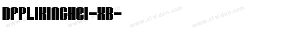DFPLiKingHei-XB字体转换