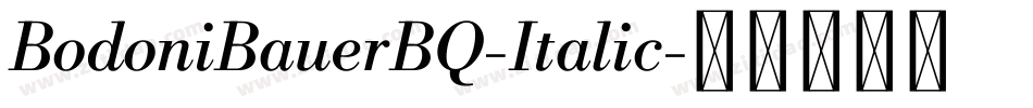 BodoniBauerBQ-Italic字体转换