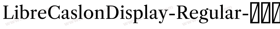 LibreCaslonDisplay-Regular字体转换