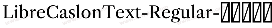 LibreCaslonText-Regular字体转换