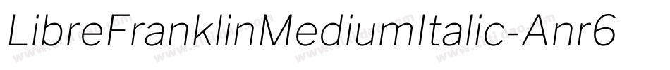 LibreFranklinMediumItalic-Anr6字体转换