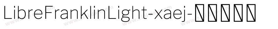 LibreFranklinLight-xaej字体转换
